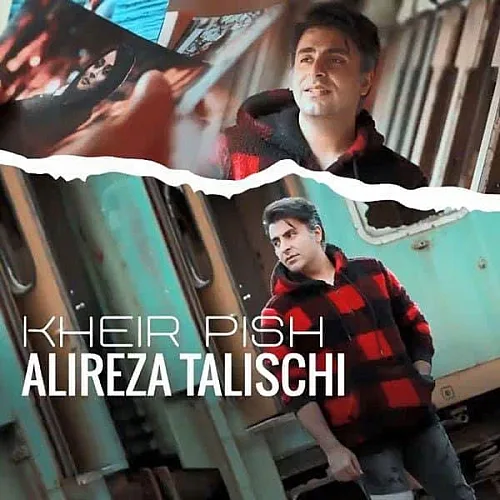Kheir Pish - Alireza Talischi